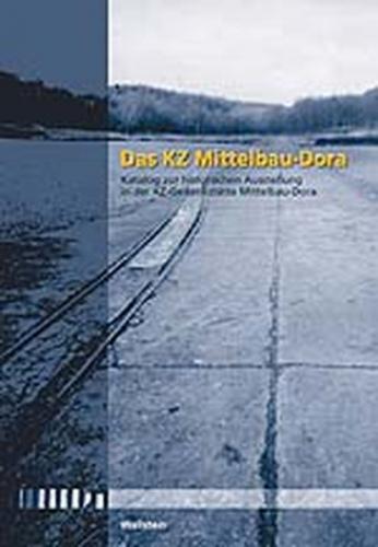 Das KZ Mittelbau-Dora 