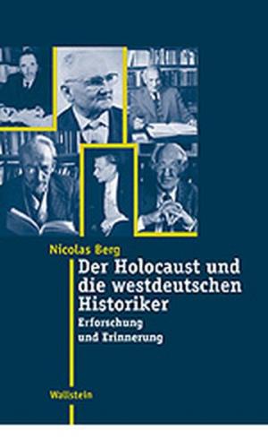 Der Holocaust und die westdeutschen Historiker 