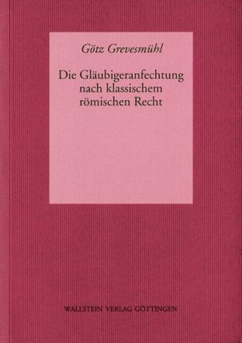 Die Gläubigeranfechtungen nach klassischem römischen Recht 