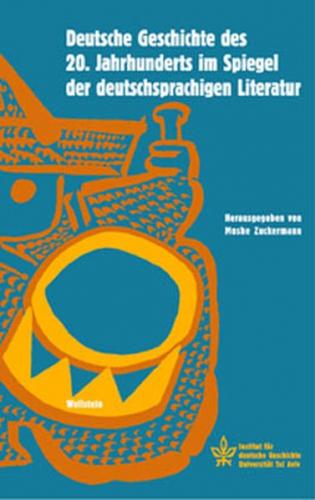 Deutsche Geschichte des 20. Jahrhunderts im Spiegel der deutschsprachigen Literatur 
