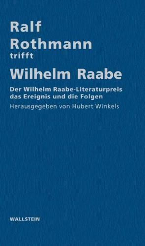 Ralf Rothmann trifft Wilhelm Raabe 