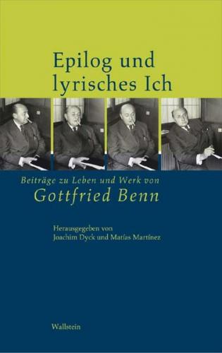 Gottfried Benn - Wechselspiele zwischen Biographie und Werk 