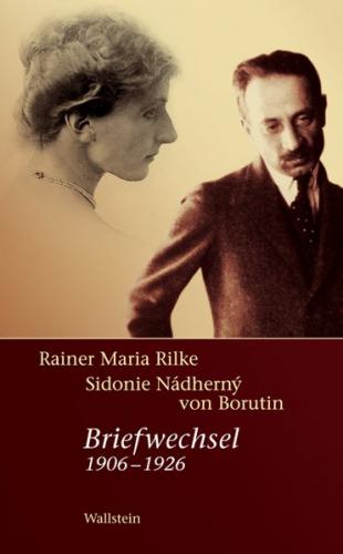 Rainer Maria Rilke - Sidonie Nádherny von Borutin 