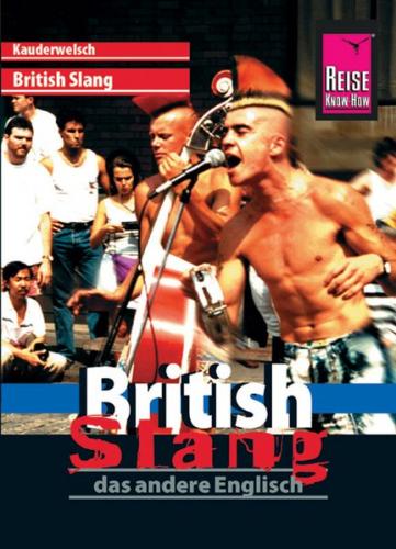 Reise Know-How Sprachführer British Slang - das andere Englisch 