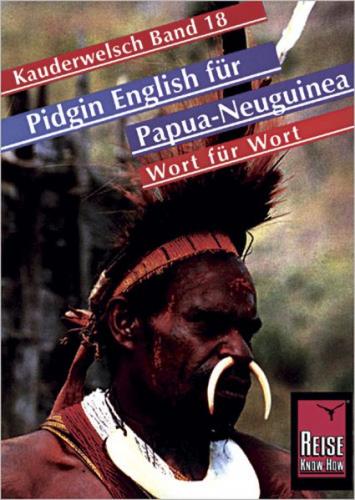 Reise Know-How Sprachführer Pidgin English (Tok Pisin) für Papua Neuguinea - Wort für Wort 