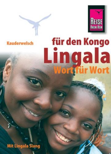 Reise Know-How Sprachführer Lingala für den Kongo - Wort für Wort Mit Lingala Slang 