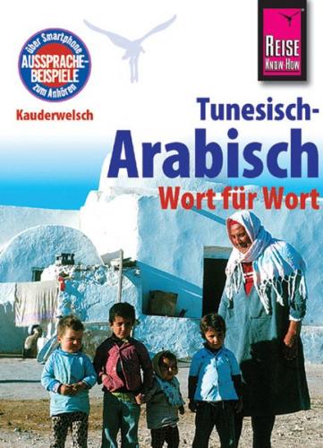Reise Know-How Kauderwelsch Tunesisch-Arabisch - Wort für Wort 