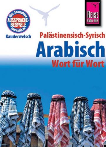 Reise Know-How Kauderwelsch Palästinensisch-Syrisch-Arabisch - Wort für Wort 
