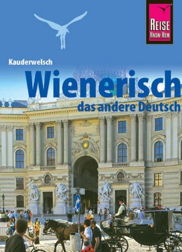 Reise Know-How Sprachführer Wienerisch - Das andere Deutsch 