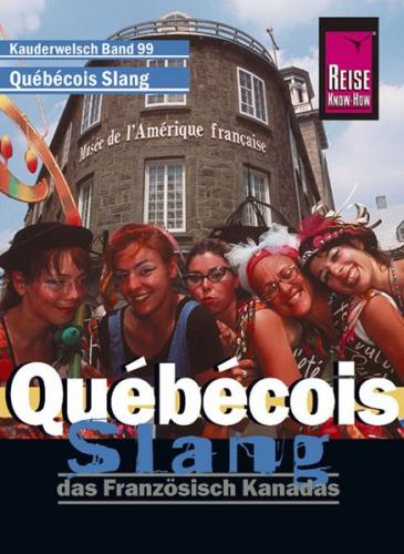 Reise Know-How Kauderwelsch Québécois Slang - das Französisch Kanadas 