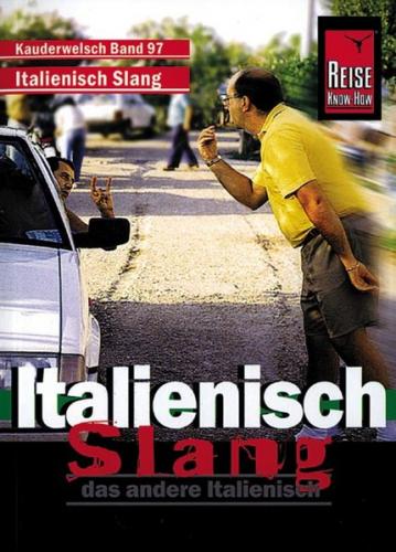 Reise Know-How Sprachführer Italienisch Slang - das andere Italienisch 