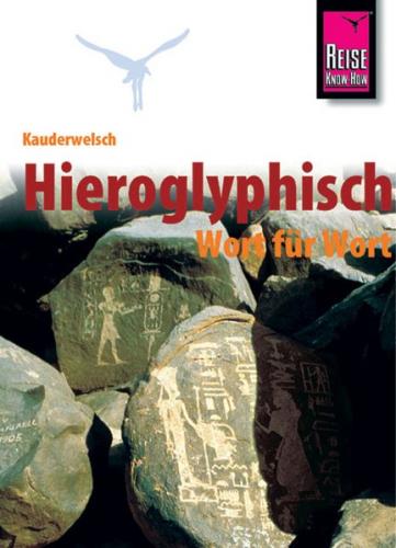 Reise Know-How Sprachführer Hieroglyphisch - Wort für Wort 