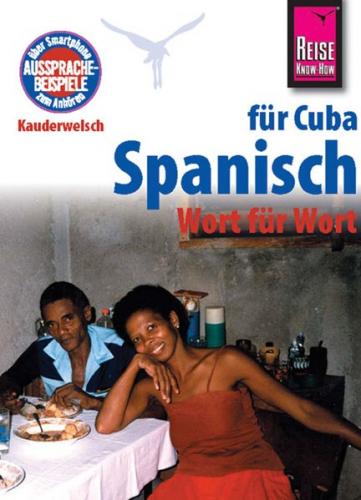 Reise Know-How Kauderwelsch Spanisch für Cuba - Wort für Wort 