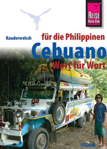 Reise Know-How Sprachführer Cebuano (Visaya) für die Philippinen - Wort für Wort 