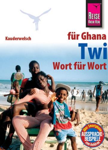 Reise Know-How Sprachführer Twi für Ghana - Wort für Wort 