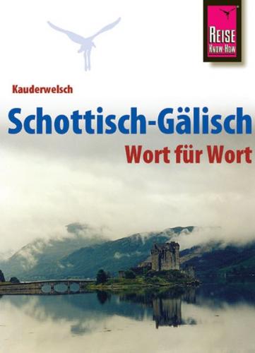 Reise Know-How Kauderwelsch Schottisch-Gälisch - Wort für Wort 