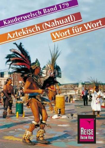 Reise Know-How Sprachführer Aztekisch (Nahuatl) - Wort für Wort 