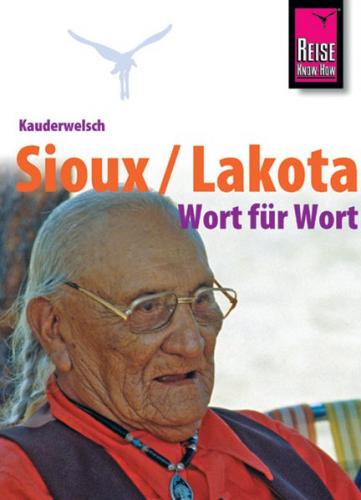 Reise Know-How Kauderwelsch Sioux / Lakota - Wort für Wort 