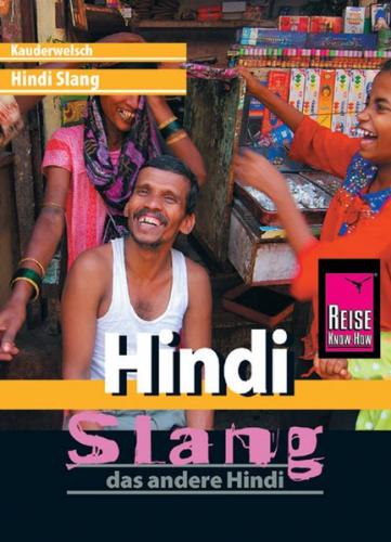 Reise Know-How Sprachführer Hindi Slang - das andere Hindi 