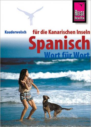 Reise Know-How Sprachführer Spanisch für die Kanarischen Inseln - Wort für Wort 