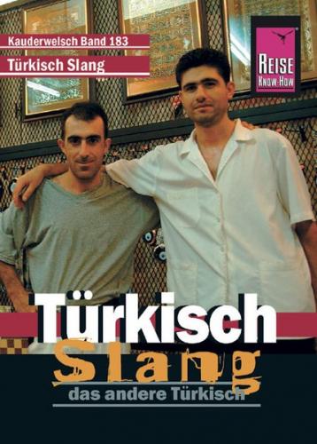 Reise Know-How Sprachführer Türkisch Slang - das andere Türkisch 