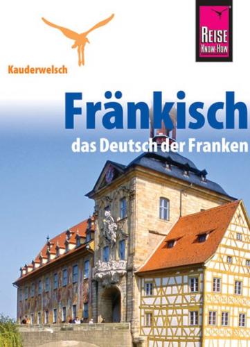 Reise Know-How Kauderwelsch Fränkisch - das Deutsch der Franken 