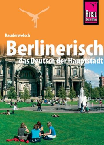 Reise Know-How Sprachführer Berlinerisch - das Deutsch der Hauptstadt 