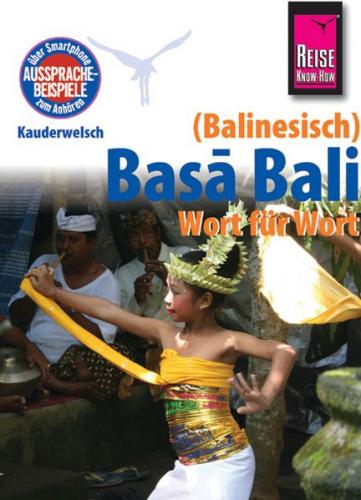 Reise Know-How Sprachführer Basa Bali (Balinesisch) - Wort für Wort 