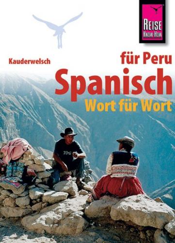 Reise Know-How Kauderwelsch Spanisch für Peru - Wort für Wort 