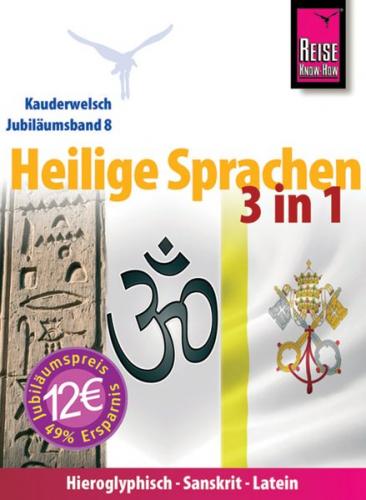Reise Know-How Sprachführer Heilige Sprachen 3 in 1: Hieroglyphisch, Sanskrit, Latein 