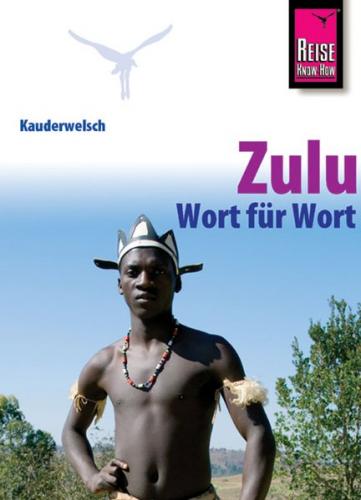 Reise Know-How Sprachführer Zulu - Wort für Wort 