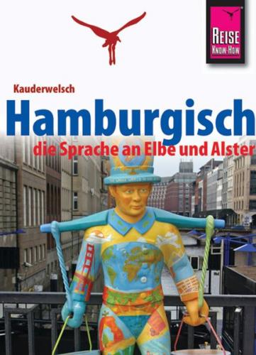 Reise Know-How Sprachführer Hamburgisch - die Sprache an Elbe und Alster 