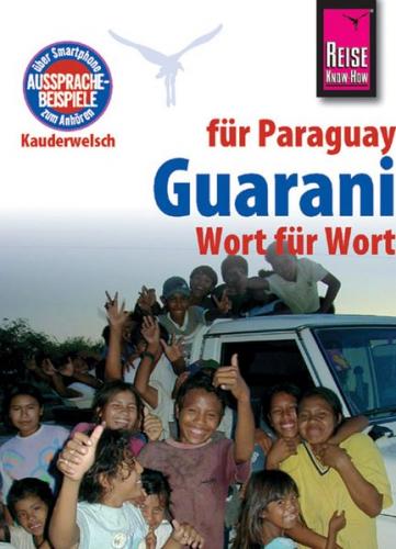 Reise Know-How Sprachführer Guarani für Paraguay - Wort für Wort 