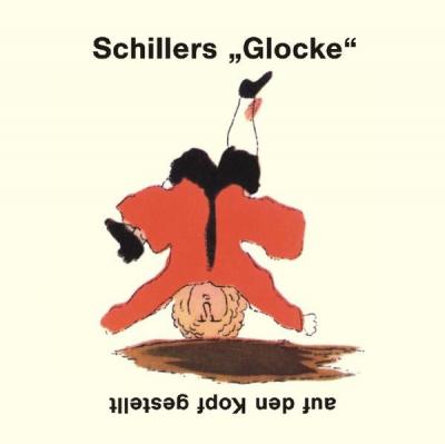 Schillers "Glocke" - auf den Kopf gestellt (Audio-CD) 