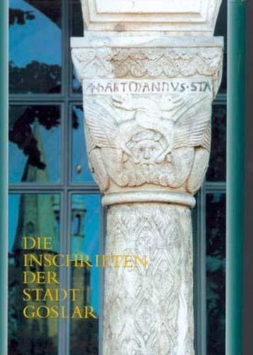 Die Inschriften der Stadt Goslar 