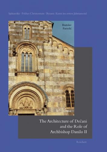 The Architecture of Decani and the Role of Archbishop Danilo II 
