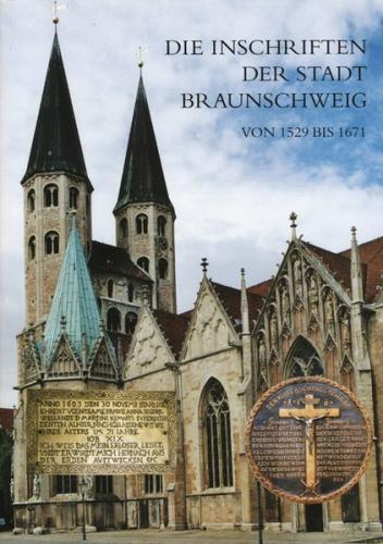 Die Inschriften der Stadt Braunschweig von 1529 bis 1671 
