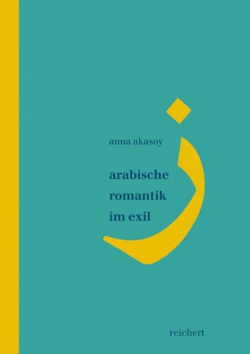 Arabische Romantik im Exil 