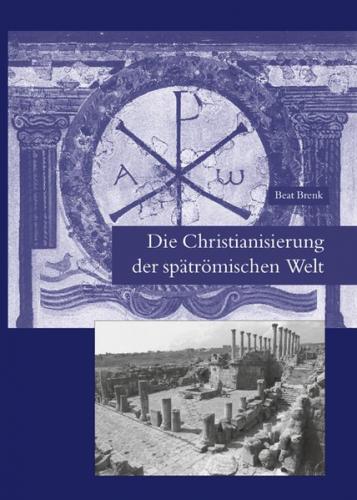 Die Christianisierung der spätrömischen Welt 