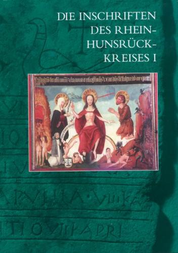 Die Inschriften des Rhein-Hunsrück-Kreises I (Boppard, Oberwesel, St. Goar) 