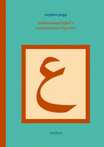 Muhammad Iqbal’s Romanticism of Power 