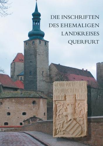 Die Inschriften des ehemaligen Landkreises Querfurt 