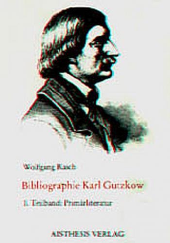 Bibliographie Karl Gutzkow. 1829-1880 
