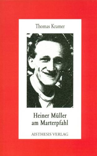 Heiner Müller am Marterpfahl 