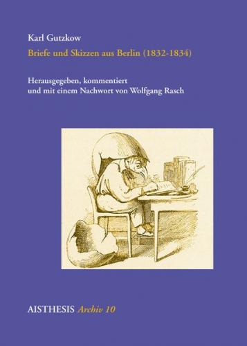 Briefe und Skizzen aus Berlin (1832-1834) 