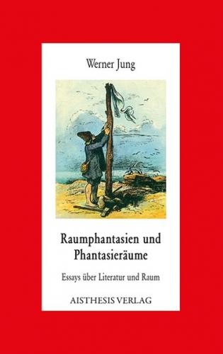 Raumphantasien und Phantasieräume 