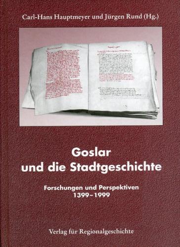 Goslar und die Stadtgeschichte 