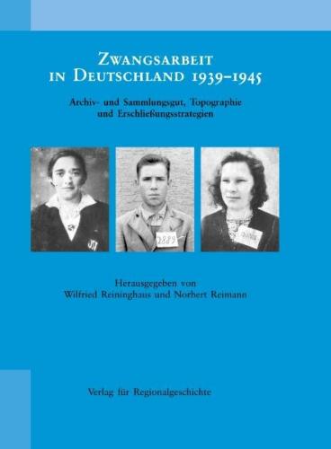 Zwangsarbeit in Deutschland 1939-1945 