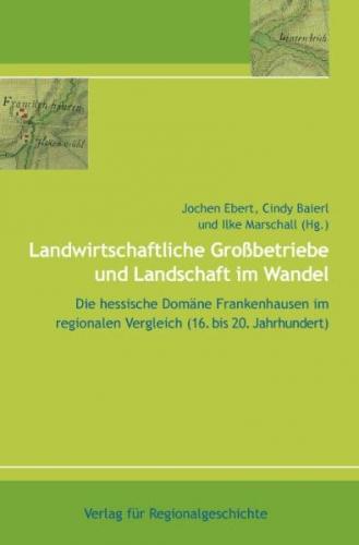 Landwirtschaftliche Grossbetriebe und Landschaft im Wandel 