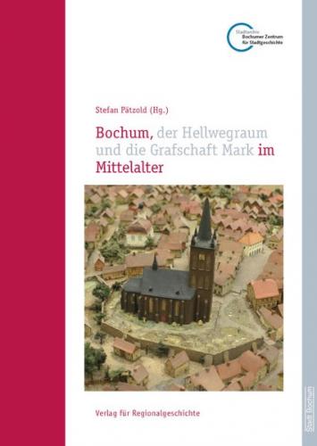 Bochum, der Hellwegraum und die Grafschaft Mark im Mittelalter 
